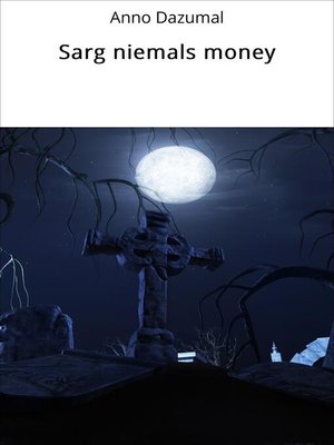 cover image of Sarg niemals money